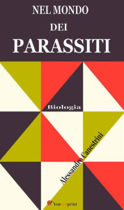 Title: Nel mondo dei parassiti (Illustrato), Author: Alessandro Canestrini