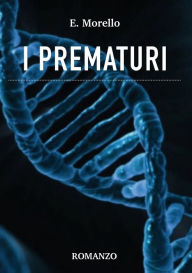 Title: I prematuri, Author: Erica Morello