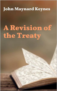 Title: A Revision of the Treaty, Author: John Maynard Keynes