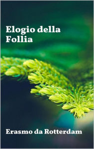 Title: Elogio della Follia, Author: Erasmo da Rotterdam
