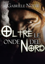 Title: Oltre le onde del Nord, Author: Gerardo Dalena