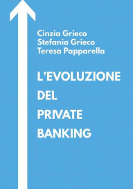 Title: L'evoluzione del private banking, Author: Cinzia Grieco