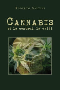 Title: Cannabis: se la conosci, la eviti, Author: Roberto Salvini