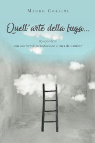 Title: Quell'arte della fuga..., Author: Mauro Corsini