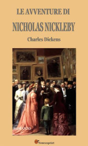 Title: Le avventure di Nicholas Nickleby (Italian Edition), Author: Charles Dickens