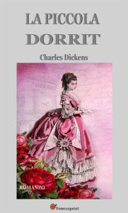 Title: La piccola Dorrit (Italian Edition), Author: Charles Dickens