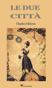 Title: Le due città (Italian Edition), Author: Charles Dickens