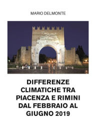 Title: Differenze climatiche tra Piacenza e Rimini dal febbraio al giugno 2019, Author: Mario Delmonte