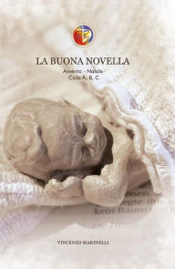 Title: La Buona Novella Riflessioni per l'Avvento e il Natale, Author: Vincenzo Marinelli