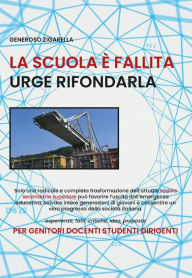 Title: La scuola è fallita urge rifondarla, Author: Generoso Zigarella
