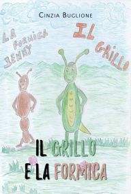 Title: Il grillo e la formica, Author: Cinzia Buglione