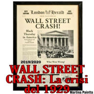 Title: WALL STREET CRASH: La crisi del 1929, Author: Martina Paiotta