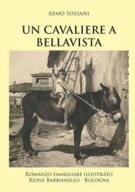Title: Un Cavaliere a Bellavista, Author: Remo Tossani