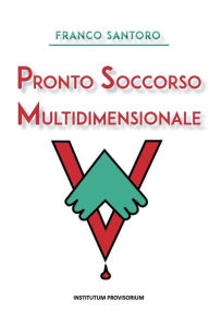 Title: Pronto soccorso multidimensionale, Author: Franco Santoro