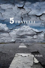 Title: 5 fratelli, Author: Ivan Poletti