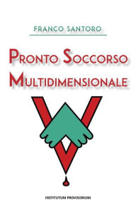 Title: Pronto soccorso multidimensionale, Author: Franco Santoro