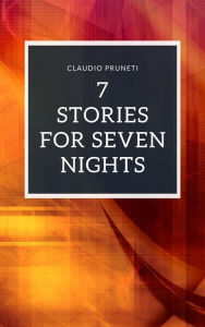 Title: 7 Stories for Seven Night, Author: Claudio Pruneti