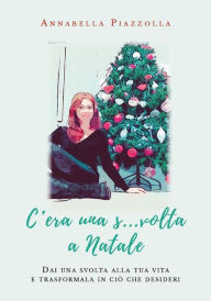 Title: C'era una s...volta a Natale, Author: Annabella Piazzolla