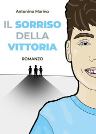 Title: Il sorriso della vittoria, Author: Antonino Marino