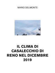 Title: Il Clima Di Casalecchio Di Reno Nel Dicembre 2019, Author: Mario Delmonte