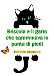 Title: Briscola e il gatto che camminava in punta di piedi, Author: Patrizia Messina