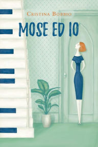 Title: Mose ed io, Author: Cristina Bobbio