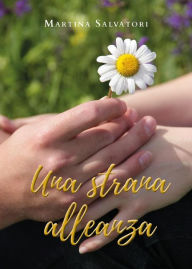 Title: Una strana alleanza, Author: Martina Salvatori