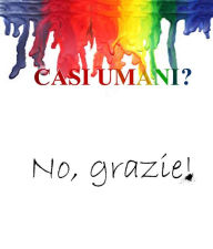 Title: Casi umani? No, grazie!, Author: Irene Losito