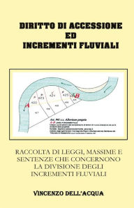 Title: Diritto di accessione ed incrementi fluviali, Author: Geom. Vincenzo Dell'Acqua