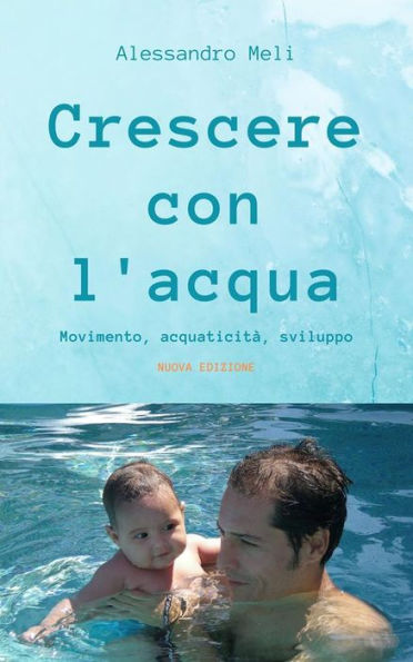 Crescere con l'acqua. Movimento, acquaticità, sviluppo. Nuova edizione