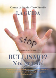 Title: Bullismo? No, grazie!, Author: Annunziata Chiariello