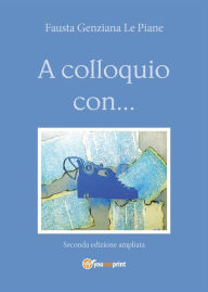 Title: A colloquio con..., Author: Fausta Genziana Le Piane