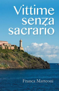 Title: Vittime senza sacrario, Author: Franca Matteoni
