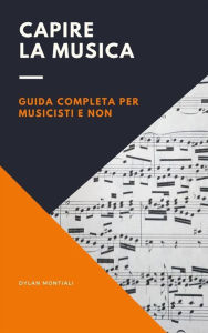 Title: Capire la musica, Author: Dylan Montiali