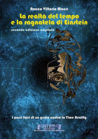 Title: La realtà del tempo e la ragnatela di Einstein - II edizione, Author: Rocco Vittorio Macri