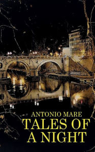 Title: Tales of a night, Author: Antonio Mare