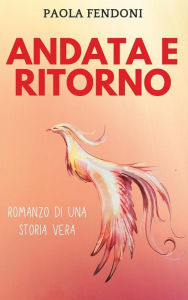 Title: Andata e ritorno, Author: Paola Fendoni