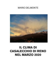 Title: Il clima di Casalecchio di Reno nel marzo 2020, Author: Mario Delmonte