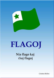 Title: Flagoj - Historio kaj kuriozajoj, Author: Cristina Bollini