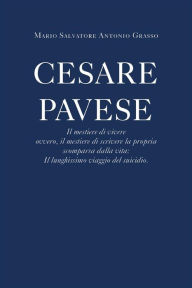 Title: Cesare Pavese Il mestiere di vivere, Author: Carmela Grasso