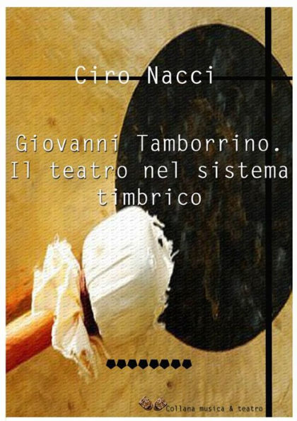 Giovanni Tamborrino. Il teatro nel sistema timbrico