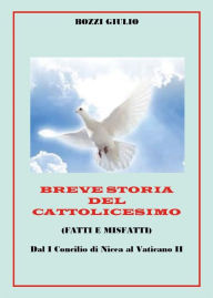 Title: Breve storia del Cattolicesimo, Author: Giulio Bozzi