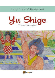 Title: Yu Shige(From the skies), Author: Luigi Lewis Busignani