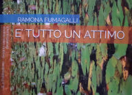 Title: È tutto un attimo, Author: Amalia Ramona Fumagalli