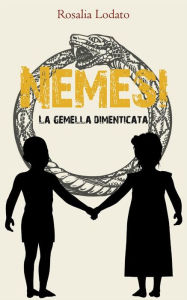 Title: Nemesi. La gemella dimenticata, Author: Rosalia Lodato