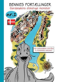 Title: Bennies fortællinger, Gardasøens elskelige monster. Nr.1. Fra Gardasøens opståen til Romernes ankomst, Author: Thomas Brenner
