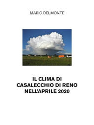 Title: Il clima di Casalecchio di Reno nell'aprile 2020, Author: Mario Delmonte