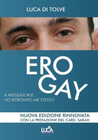 Title: ERO GAY a Medjugorje ho ritrovato me stesso, Author: Luca Di Tolve