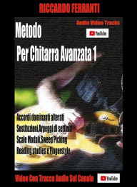 Title: Metodo di Chitarra Avanzata 1, Author: Riccardo Ferranti