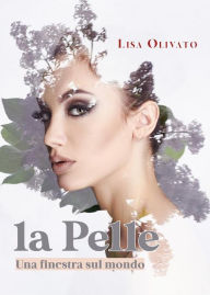 Title: La pelle. Una finestra sul mondo, Author: Lisa Olivato